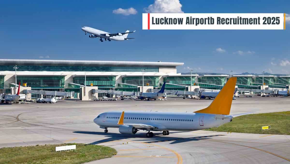 Lucknow Airport Recruitment 2025