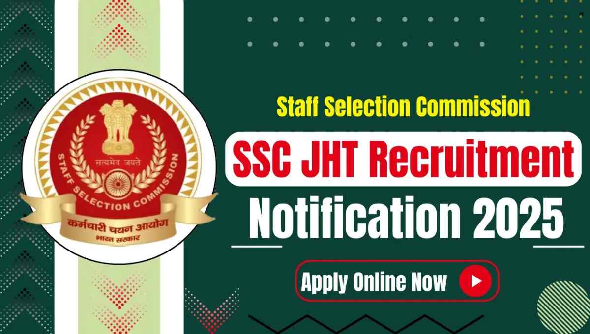 SSC JHT Recruitment 2025