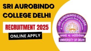 Sri Aurobindo College Delhi Recruitment