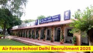 Air Force School Delhi Recruitment 2025