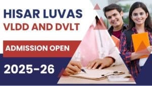 Hisar LUVAS VLDD and DVLT Admission 2025-26