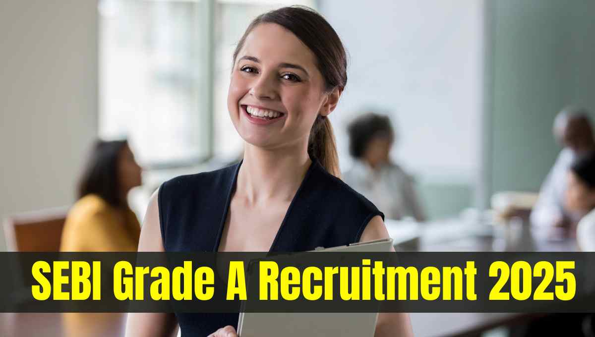 SEBI Grade A Recruitment 2025
