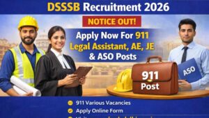 DSSSB Recruitment 2026 Notice Out for 911 Legal Assistant, AE, JE & ASO Posts