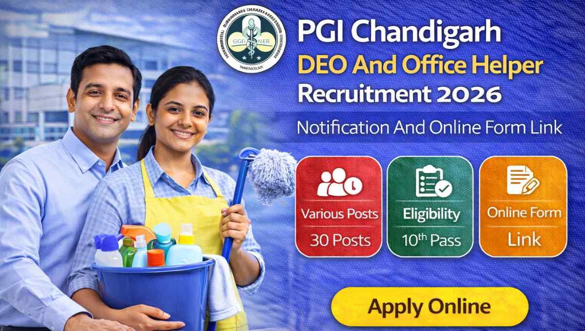 PGI Chandigarh DEO And Office Helper Recruitment